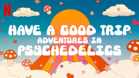 Phim Ảo giác: Chuyến phiêu lưu vui vẻ - Have a Good Trip: Adventures in Psychedelics (2020) Phim Ảo giác: Chuyến phiêu lưu vui vẻ - Have a Good Trip: Adventures in Psychedelics (2020)