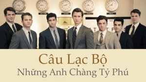 Xem Phim Câu Lạc Bộ Những Anh Chàng Tỷ Phú
