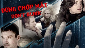 Xem Phim Đừng Chớp Mắt