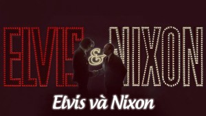 Xem Phim Elvis và Nixon