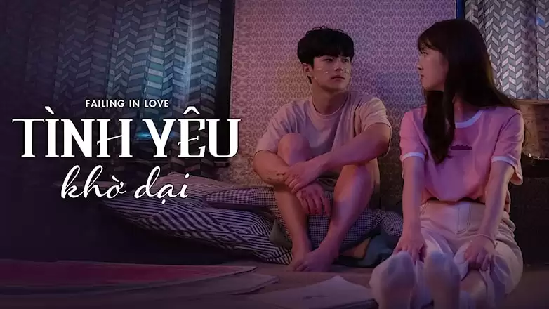 Phim Tình Yêu Khờ Dại - Failing In Love (2019) Phim Tình Yêu Khờ Dại - Failing In Love (2019)