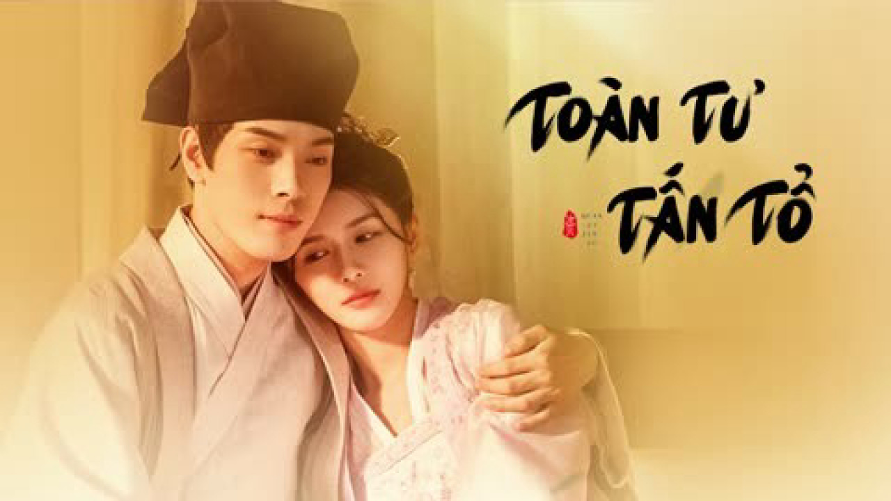 Xem Phim Toàn Tư Tấn Tổ